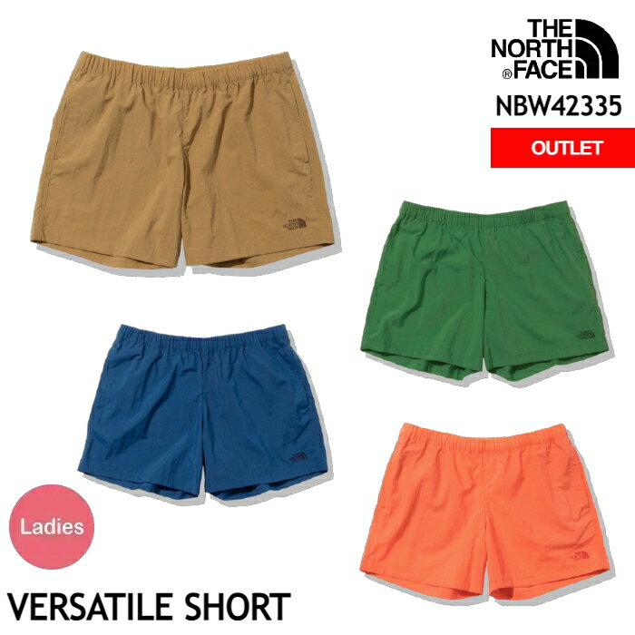 ザ・ノース・フェイス VERSATILE SHORT NBW42335 バーサタイルショーツ（レディース）THE NORTH FACE 短パン パンツ ショートパンツ ショーパン ボトムス アウトドア キャンプ はっ水加工 紫外線カット おしゃれ カジュアル シンプル アウトレット 大きいサイズ NBW42335