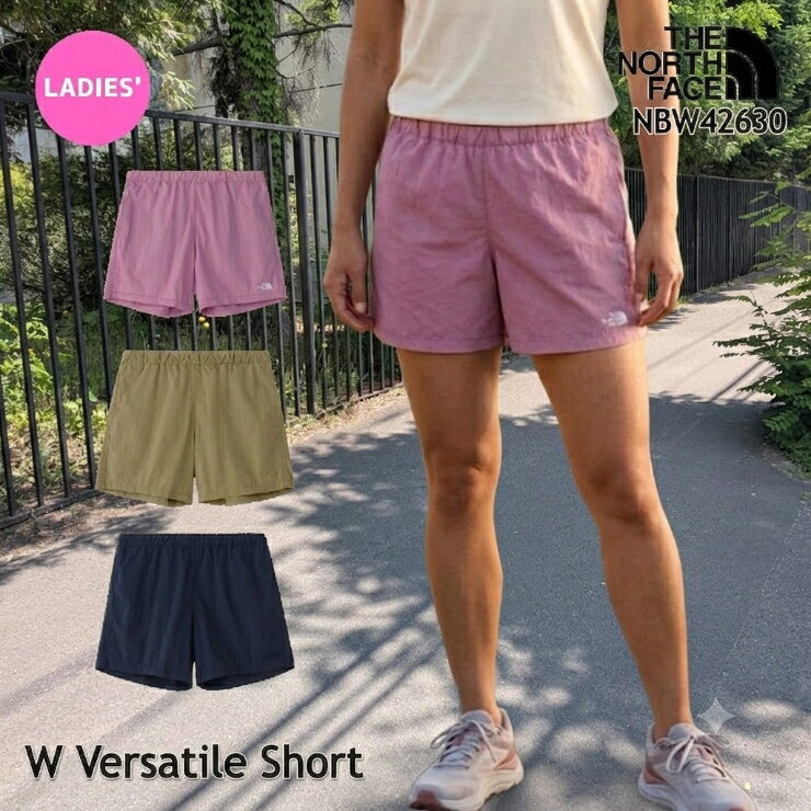 ノースフェイス レディース ショーツ 短パン 速乾 UVカット NBW42630 VERSATILE SHORT バーサタイルショーツ 撥水 軽量 ドライ 速乾 UVカット ショートパンツ 水陸両用 キャンプ 登山 アウトドア THE NORTH FACE 正規品 