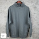 Siora yatsu-sue (シオラ ヤツス) extra long cotton brushed mock neck sweat(ash gray)シルクタッチコットン モックネック トレーナー無地 ロングスリーブ tシャツ/ メンズ 長袖 トレーナー 上品 / 日本製 / 和歌山産 超長綿/送料無料 NEW OPEN