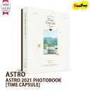 送料無料【1次予約限定価格】ASTRO - ASTRO 2021 PHOTOBOOK [TIME CAPSULE] 【10月8日発売予定】【10月13日から順次発送予定】 写真集 韓国 アストロ KPOP アロハ AROHA 韓国