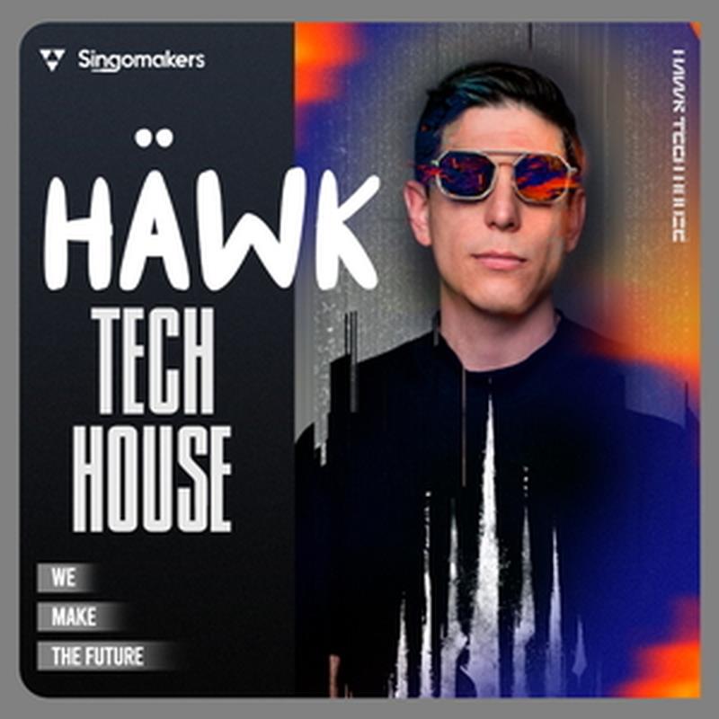 SINGOMAKERS HAWK Tech House (テックハウス)(ホーク)(サンプルパック)(オンライン納品)(2時間以内に納品) プラグインソフト