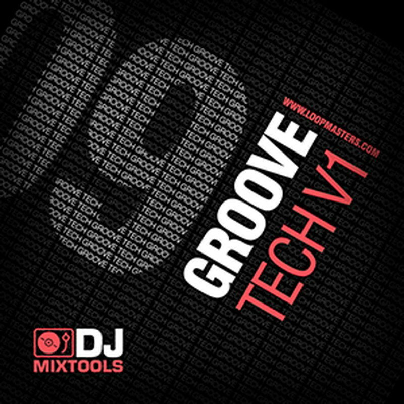 LOOPMASTERS DJ MIXTOOLS 09 - GROOVE TECH VOL.1(オンライン納品)(2時間以内に納品) プラグインソフト