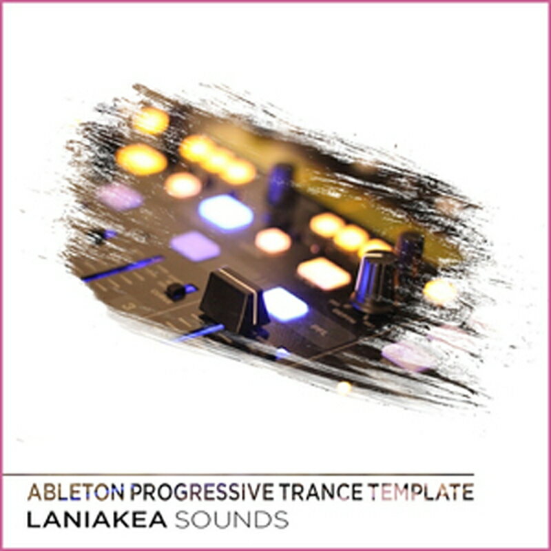 LANIAKEA SOUNDS ڥץǥ塼롼ץ֥åե饤ǡ롪ABLETON PROGRESSIVE TRANCE TEMPLATE(...
