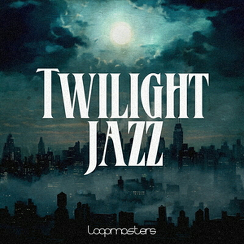 LOOPMASTERS 【ループマスターズホリデーセール！】TWILIGHT JAZZ(オンライン納品)(2時間以内に納品) ..