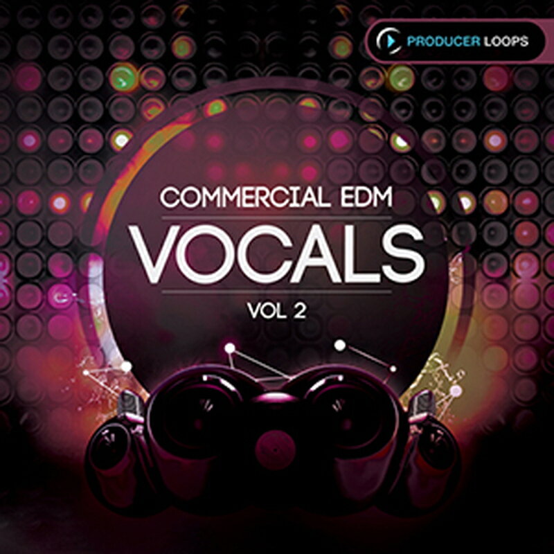 PRODUCER LOOPS 【プロデューサーループスブラックフライデーセール！】COMMERCIAL EDM VOCALS VOL 2(オンライン納品)(2時間以内に納品) プラグインソフト