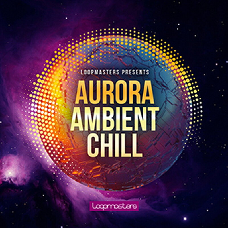 LOOPMASTERS AURORA AMBIENT CHILL(オンライン納品)(2時間以内に納品) プラグインソフト