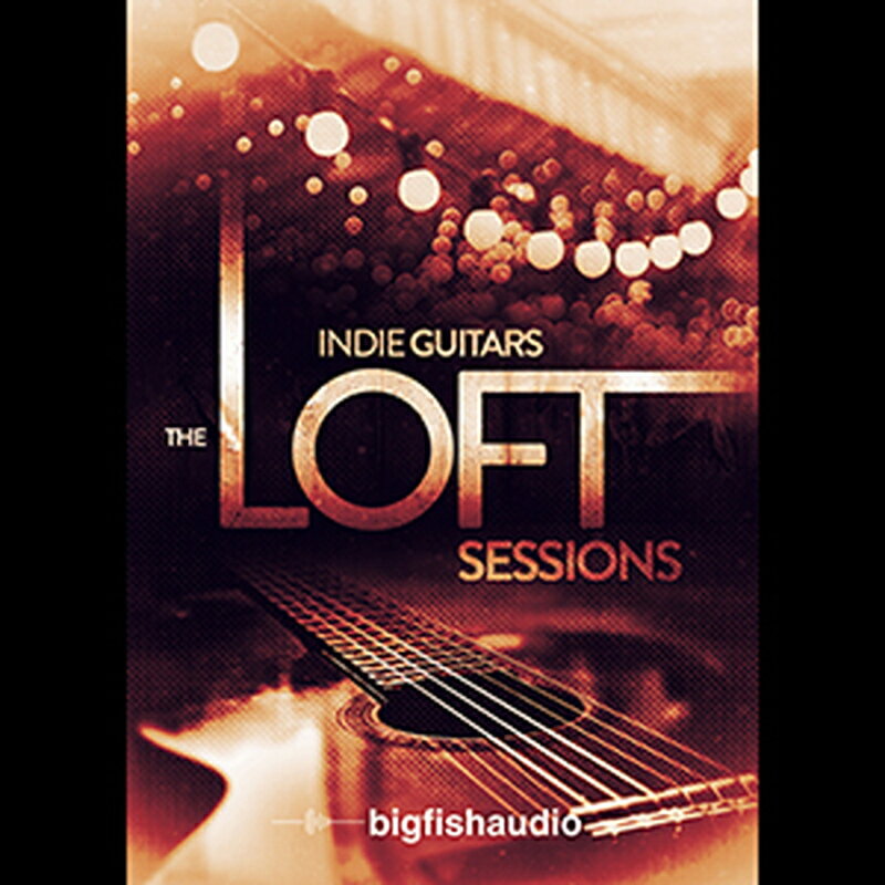 Rakuten - BIG FISH AUDIO INDIE GUITARS - THE LOFT SESSIONS(オンライン納品)(2時間以内に納品) プラグインソフト