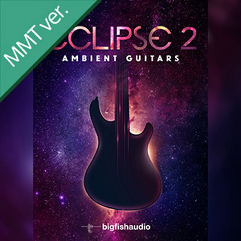 BIG FISH AUDIO ECLIPSE 2 - AMBIENT GUITARS MMT(オンライン納品)(2時間以内に納品) プラグインソフト