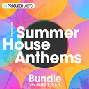 PRODUCER LOOPS SUMMER HOUSE ANTHEMS BUNDLE (VOLS 1-3)(オンライン納品)(2時間以内に納品) プラグインソフ...