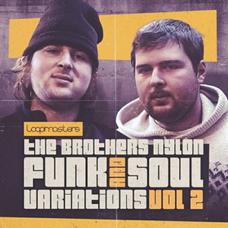 LOOPMASTERS THE BROTHERS NYLON - FUNK & SOUL VARIATIONS 2(オンライン納品)(2時間以内に納品) プラグインソフト