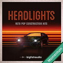 BIG FISH AUDIO 【ビッグフィッシュオーディオサンプルパックが25%OFF!】HEADLIGHTS - RETRO POP CONSTRUCTION KITS MMT(オンライン納品)(2時間以内に納品) プラグインソフト