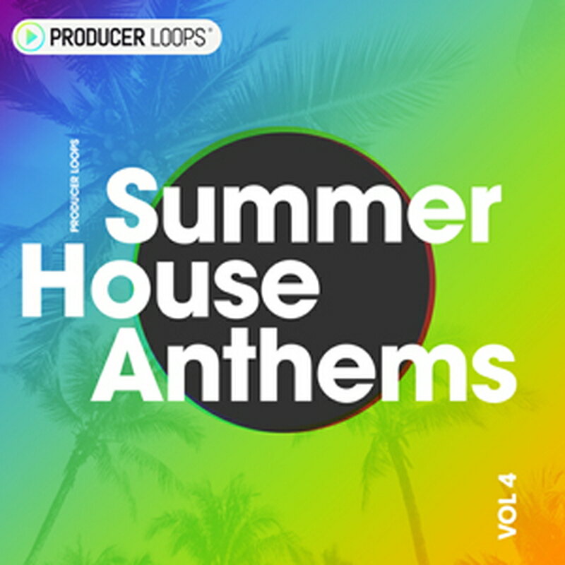 PRODUCER LOOPS SUMMER HOUSE ANTHEMS VOL 4(オンライン納品)(2時間以内に納品) プラグインソフト
