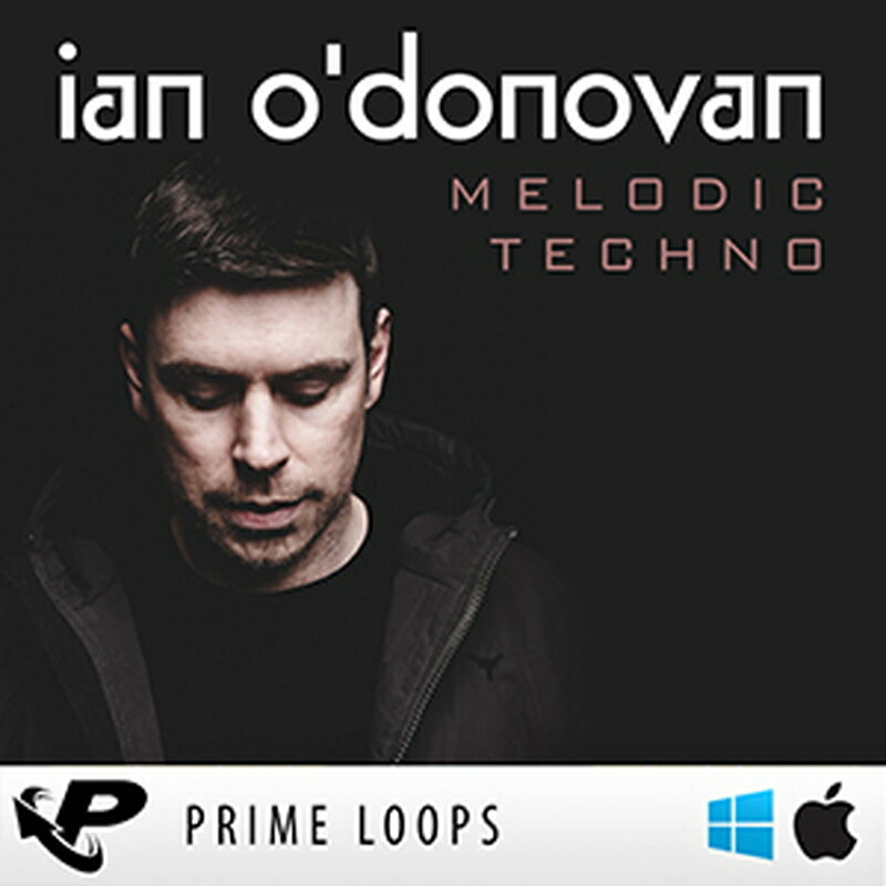 PRIME LOOPS IAN O DONOVAN MELODIC TECHNO(オンライン納品)(2時間以内に納品) プラグインソフト