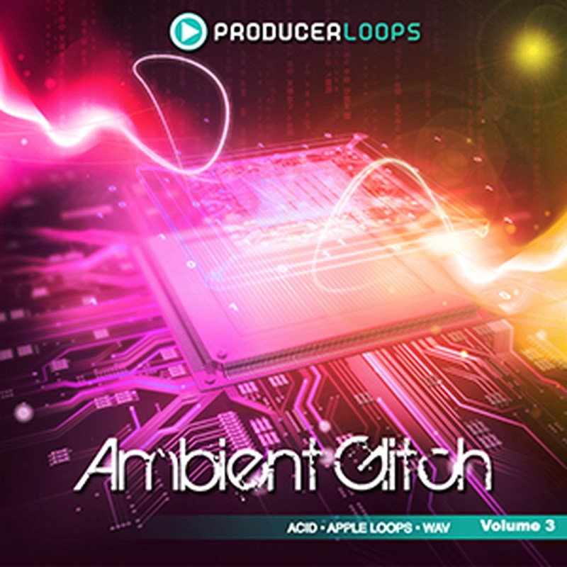 PRODUCER LOOPS AMBIENT GLITCH VOL 3(オンライン納品)(2時間以内に納品) プラグインソフト