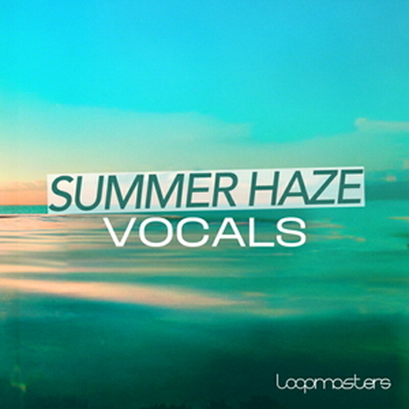 LOOPMASTERS SUMMER HAZE VOCALS(オンライン納品)(2時間以内に納品) プラグインソフト