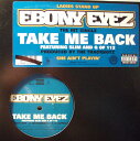 【中古】米12” Ebony Eyez Take Me Back / Drop It Y094633790612 Capitol Records /00250