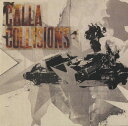 【中古】CD Calla Collisions BBQCD243 Beggars Banquet, ARR /00110
