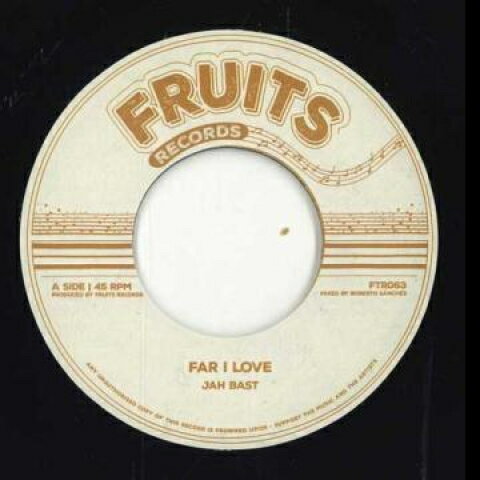 【新品】欧7” Jah Bast Far I Love / Far I Version FTR063 Fruits EU /00048