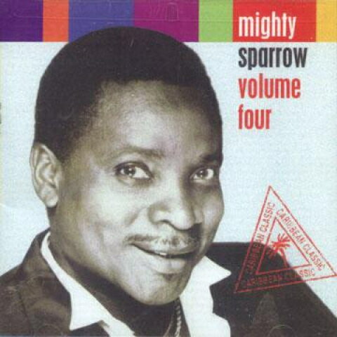 ڿʡCD Mighty Sparrow Mighty Sparrow Volume 4 CD691602 Ice Records /0...