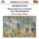 【中古】CD Charles Ives, Steven Mayer Piano Sonata No. 2 Concord / The Celestial Rai...