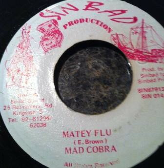 Artist Name: R - 【中古】ジャマイカ7” Mad Cobra Matey Flu SIN014 Sinbad Production /00080