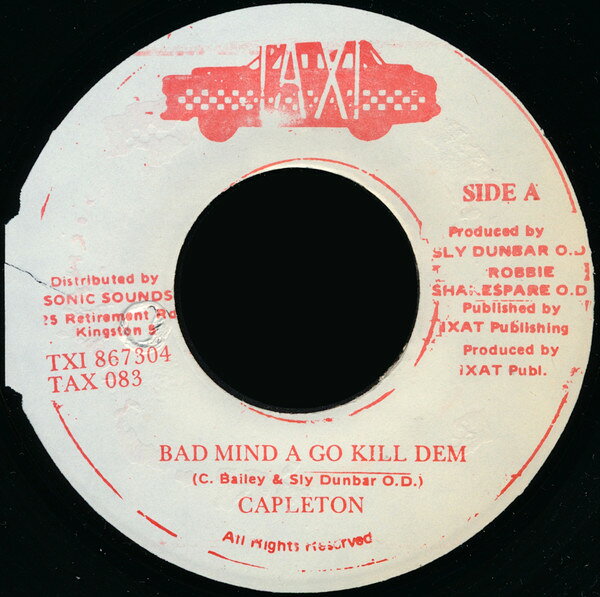 7” Capleton Bad Mind A Go Kill Dem TAX083 Taxi /00080