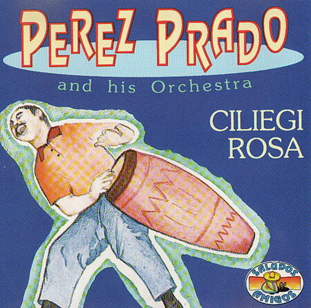 š۲CD Perez Prado & His Orchestra Ciliegi Rosa CD62004 Saludos Amigo...