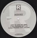 【中古】米12” Meshe Love To Love You Baby RPROLP0871PROMO RELATIVITY プロモ /00250