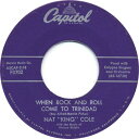 【中古】米7” Nat King Cole When Rock And Roll Come To Trinidad / China Gate F3702 Capitol Records /00080