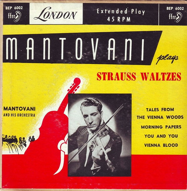 米7” Mantovani &amp; His Orchestra Mantovani Plays Strauss Waltzes BEP6002 London Records /00080