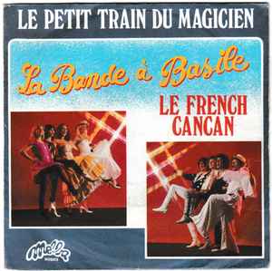 【中古】仏7” La Bande A Basile Le Petit Train Du Magicien / Le French Cancan 45X1114 Melba /00080 【中古】仏7” La Bande A Basile Le Petit Train Du Magicien / Le French Cancan 45X1114 Melba /00080