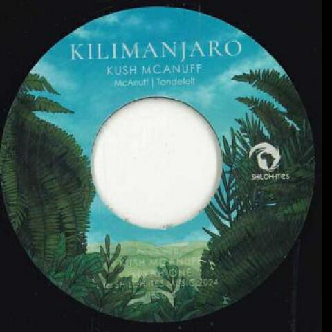 欧7” Kush Mcanuff Kilimanjaro / Kilimanjaro Dub ITES015 Shiloh Ites EU /00048