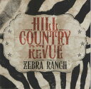 【中古】米CD Hill Country Revue Zebra Ranch 79301831132 Razor & Tie /00110