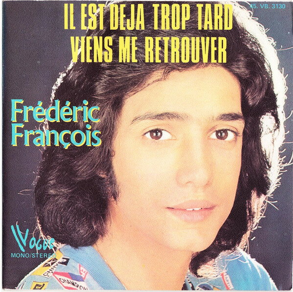 【中古】仏7” Frederic Francois Il Est Deja Trop Tard / Viens Me Retrouver 45VB3130 Vogue /00080