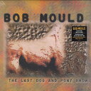 【新品】欧2LP Bob Mould The Last Dog And Pony Show DEMREC650 Demon Records /00520