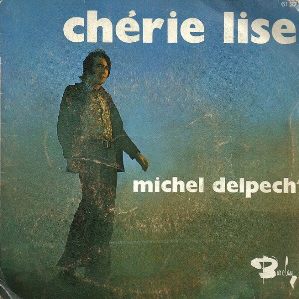 【中古】仏7” Michel Delpech Cherie Lise 61277 Barclay /00080