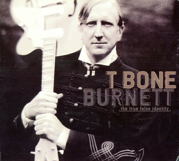 CD T Bone Burnett The True False Identity 82876815232 Columbia /00110