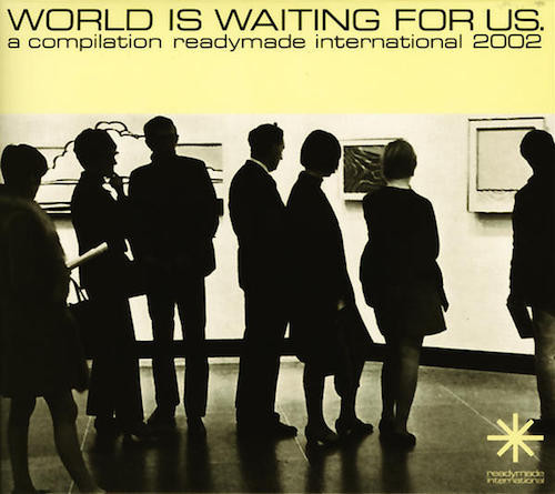 CD Various World Is Waiting For Us RMCA1001 READYMADE /00120