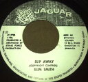 【中古】ジャマイカ7” Slim Smith / Ansel Collins & M Slip Away / Version J186 Jaguar /00080
