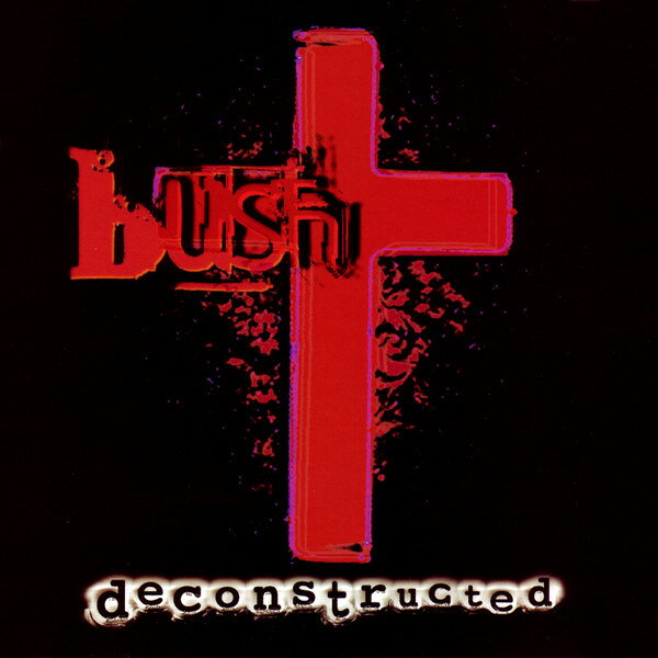 CD Bush Deconstructed CINTD90161 Interscope /00110