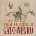 【新品】米CD Gato Negro Vital Force Dub (cutout) ROCK8210CT Roir /00093