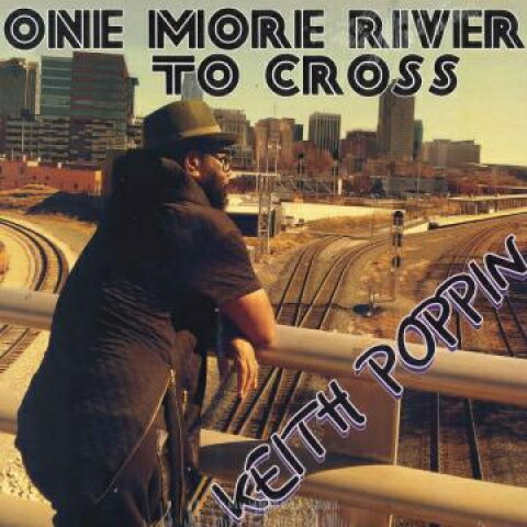 ڿʡLP Keith Poppin One More River To Cross KP001 KP Productions /002...