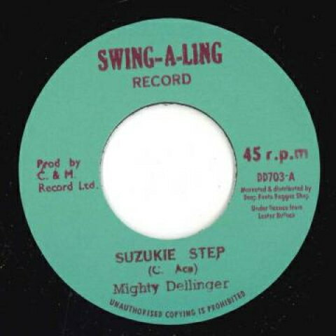 【新品】仏7” Mighty Dellinger Suzukie Step / Ace Dub DD703 Swing A Ling /00048 【新品】仏7” Mighty Dellinger Suzukie Step / Ace Dub DD703 Swing A Ling /00048