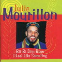 【新品】欧CD Julie Mourillon Bli Bi Dim Boow: I Feel Like Something JMCD731 Julie Mou...