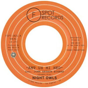 【新品】米7” Night Owls Aht Uh Mid Hed (Feat. John Arthur Bigham) / Put On FSPT1021 F-spot /00048