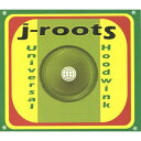 【新品】欧CD J-Roots Universal Hoodwink SSR001 Loza Records /00090