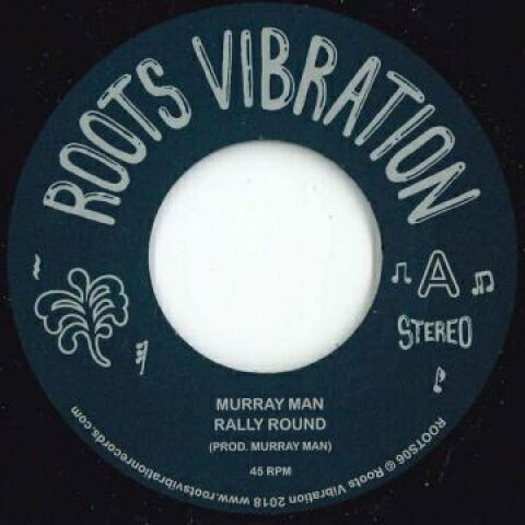 【新品】欧7” Murray Man Rally Round / Version ROOTS06 Roots Vibration /00048