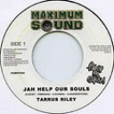 【新品】英7” Tarrus Riley Jah Help Our Souls PUMS7035 Maximum Sound /00050