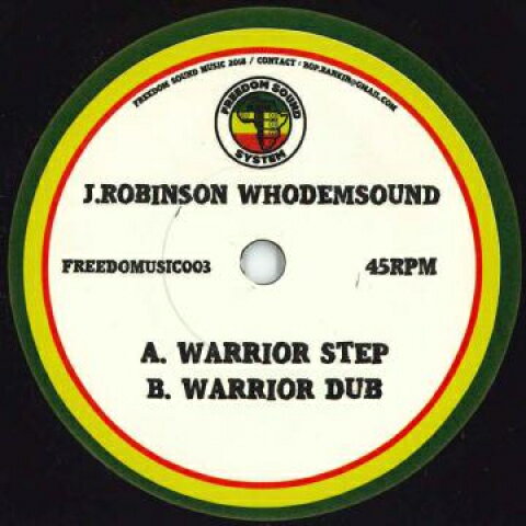 【新品】英7” J. Robinson Warrior Step / Warrior Dub FREEDOMUSIC003 Freedom Sound System /00048 【新品】英7” J. Robinson Warrior Step / Warrior Dub FREEDOMUSIC003 Freedom Sound System /00048