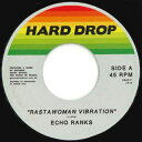 【新品】英7” Echo Ranks Rastawoman Vibration / Version PMA007 Hard Drop /00048